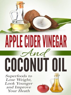 cover image of Apple Cider Vinegar and Coconut Oil